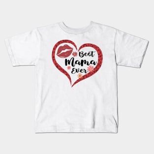 Best Mama Ever Kids T-Shirt